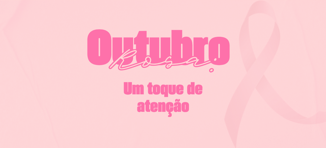 outubro-rosa-um-toque-de-atencao